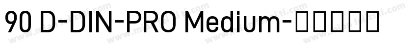 90 D-DIN-PRO Medium字体转换
